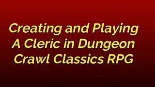 Creating And Playing A Cleric In DCC RPG