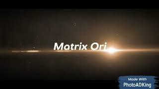 Matrix Ori YouTube Channel Intro