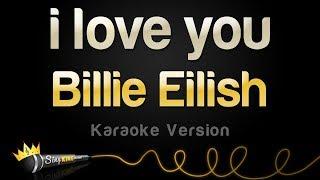 Billie Eilish - i love you (Karaoke Version)