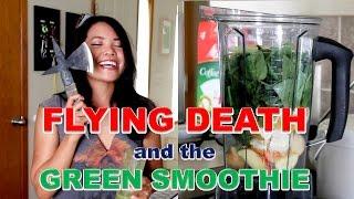 Flying Death and the Green Smoothie