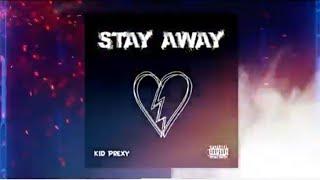 Kid Prexy - Stay Away (Lyrics) Music Video