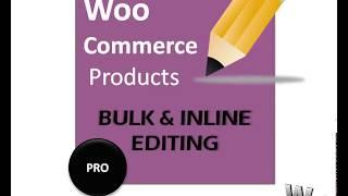 Bulk Edit Woocommerce Simple and Variable Products Made Easy!