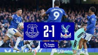 EVERTON 2-1 CRYSTAL PALACE | Premier League highlights