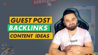 Guest Post Backlinks: Guest Post Writing Ideas | SEO Backlinks Series