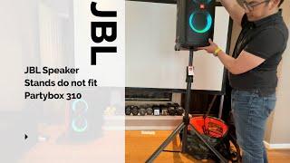 JBL Speaker Stands don't fit Partybox 310