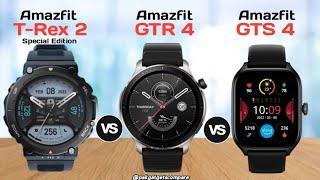 Amazfit T-Rex 2 Special Edition Vs Amazfit GTR 4 Vs Amazfit GTS 4