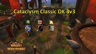 This is still one of the best 3v3 comps for DK in Cata