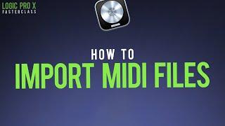 How To Import MIDI Files In Logic Pro X