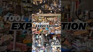 Tool room Expectation VS Reality