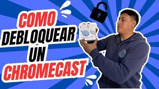 Como desbloquear un Chromecast ⭐ Android TV, TV Box, FireStick