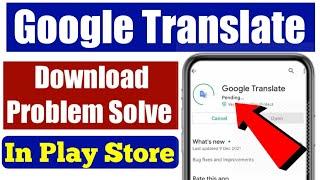 Google translate download problem solve in play store || Can't install google translate