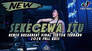 DJ SEKECEWA ITU - ANGGA CANDRA REMIX BREAKBEAT VIRAL TIKTOK TERBARU 2024 FULL BASS BIKIN MELAYANG