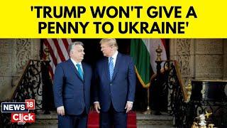 Donald Trump | Russia vs Ukraine | Hungarian PM Makes Big Claim On Trump | N18V