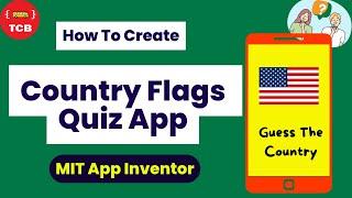 How To Create Country Flag Quiz App Using MIT App Inventor | Tutorial.