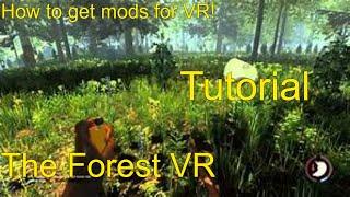 How To Install Mods For The Forest VR! (ModAPI Tutorial)