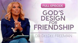 Dr. DeeDee Freeman: How To Build Faith-Filled FRIENDSHIPS | FULL EPISODE | Better Together on TBN