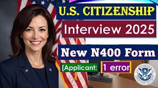 New N-400 Interview Questions & Answers - How to Pass the US Citizenship Test 2025