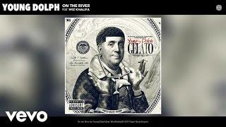 Young Dolph - On the River (Audio) ft. Wiz Khalifa