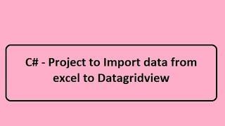 C# - How to import data from excel to datagridview