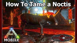 How to Tame A Noctis and Tips to Find One! - Ark Survival Evolved Mobile - Season 6 Ep44