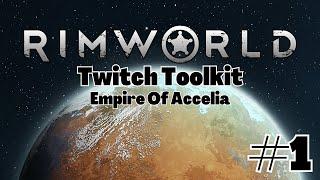 Rimworld Twitch Toolkit Playthrough Part 1: Empire Of Accelia