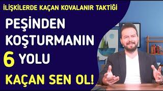 PEŞİNDEN KOŞTURMANIN 6 YOLU? SENİ KOVALAMASINI SAĞLA!