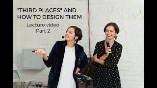 S+S Lecture on Trends in Designing "Third Places". Part 2