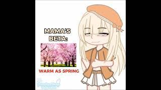 Mama's Beta Warm as a Spring, Daddy's Bridge hard as steel // Gacha Club