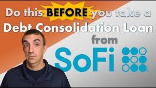 What to do BEFORE you take a SoFi credit card debt consolidation loan