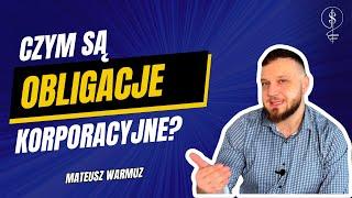 Obligacje Korporacyjne: Czy warto się nimi interesować? | Finpedia #5 | Mateusz Warmuz