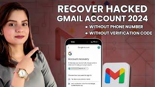 How to Recover Hacked Gmail Account 2024 without Phone Number & Recovery without Verification code