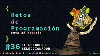 Ruta de estudio programación | 36 - EL SOMBRERO SELECCIONADOR