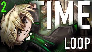 TIME LOOP || DRARRY || PART 2 || GCMM