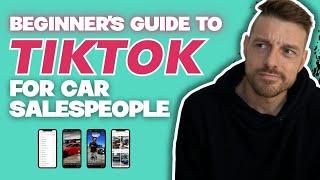 TikTok for Car Dealerships Salespeople (Beginner's Guide)