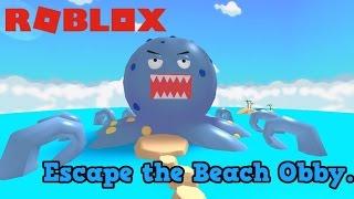 Eaten by a Octopus, Escape the Beach Obby.