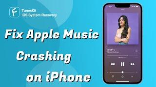 4 Fixes for Apple Music Crashing/Freezing on iPhone