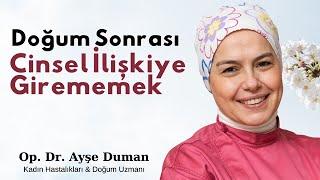 Doğum Sonrası Cinsel İlişkiye Girememek