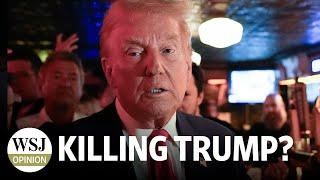 WSJ Opinion: Killing Trump?