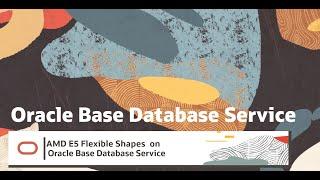 AMD E5 Flexible Shapes on Oracle Base Database Service is now available!