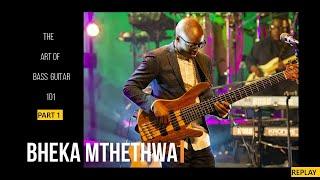 PSK Masterclass | The Art Of Bass Guitar 101 | Bheka Mthethwa | Part 1 | Replay |