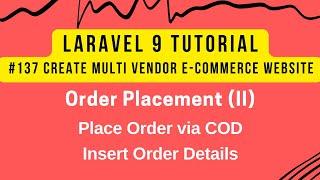 Laravel 9 Tutorial #137 | Order Placement (II) | Place Order via COD | Insert Order Details