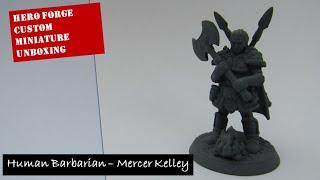 Hero Forge Custom Miniatures Unboxing Human Barbarian Mercer Kelley