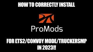 How to correctly install ProMods for ETS2/Convoy Mode/TruckersMP in 2023!!