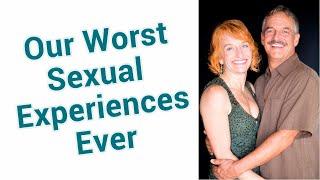 Our Worst Intimate Experiences Ever! Real Couple Conversation