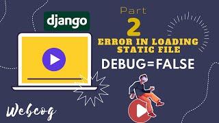 If DEBUG = False Django Static Files not Working (Admin Panel) || Part 2 || ,setting debug = false,