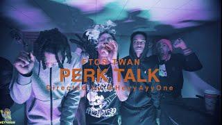 Ftos Twan - "Perk Talk" (Official Video)