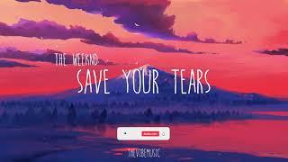 The Weeknd   Save Your Tears Lyrics | TheVibemusic