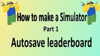 Roblox | How to make a Simulator | Autosave leaderboard | Part 1