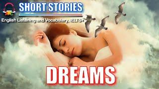 Dreams | Short Stories | IELTS Vocabulary