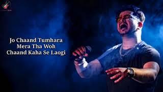 Woh Chaand Kahan Se Laogi Lyrics – Vishal Mishra | Urvashi Rautela, Mohsin Khan | Manoj Muntashir |